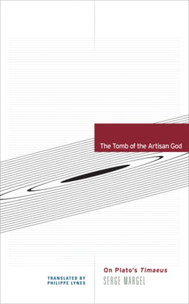 The Tomb of the Artisan God: On Plato's Timaeus