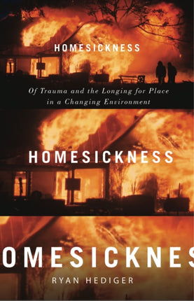 Homesickness: Of Trauma and the Longing for Place in a Changing Environment