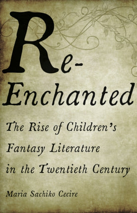 Re-Enchanted: The Rise of Children's Fantasy