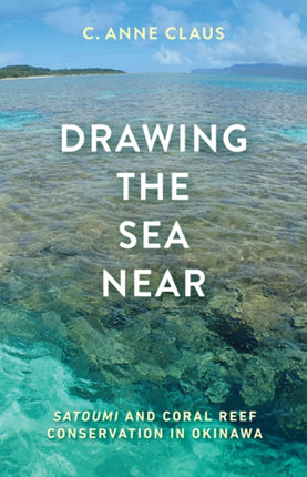 Drawing the Sea Near: Satoumi and Coral Reef