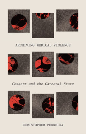 Archiving Medical Violence: Consent and the