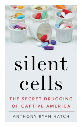 Silent Cells: The Secret Drugging of Captive