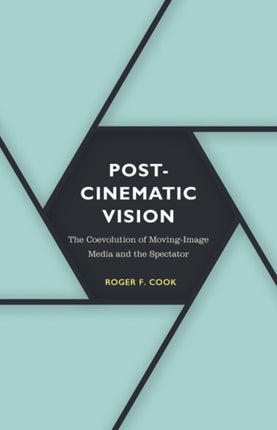 Postcinematic Vision: The Coevolution of