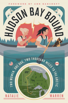 Hudson Bay Bound: Two Women, One Dog, Two