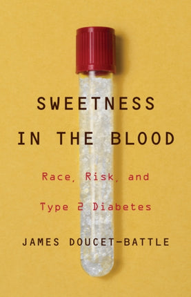 Sweetness in the Blood: Race, Risk, and Type 2