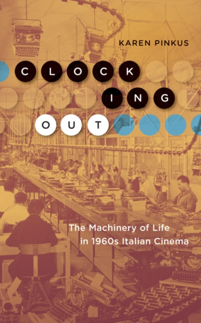 Clocking Out: The Machinery of Life in 1960s Italian Cinema