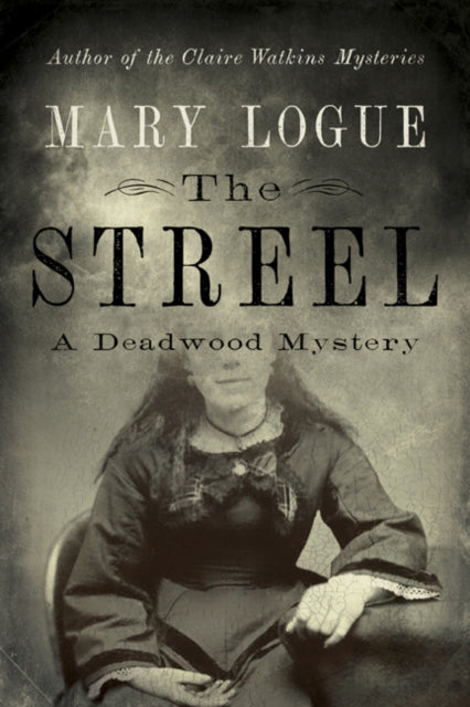 The Streel A Deadwood Mystery