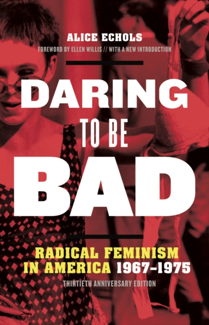 Daring to Be Bad: Radical Feminism in America