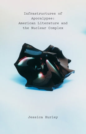 Infrastructures of Apocalypse: American