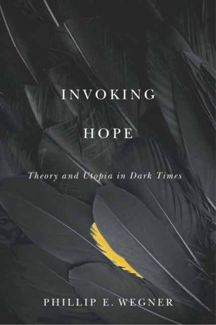 Invoking Hope: Theory and Utopia in Dark Times