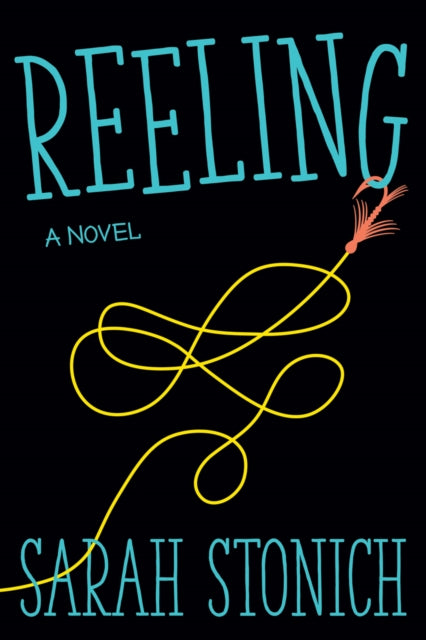 Reeling: A Novel