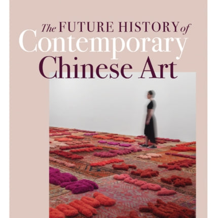 The Future History of Contemporary Chinese Art