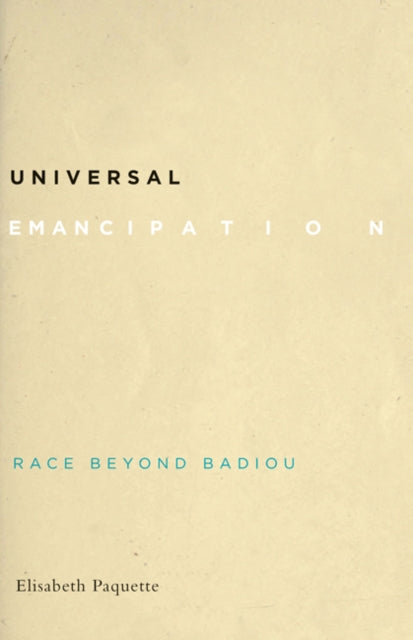 Universal Emancipation: Race beyond Badiou