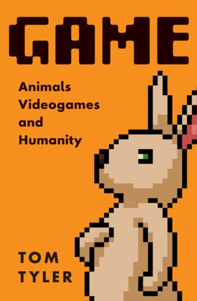 Game  Animals Video Games and Humanity