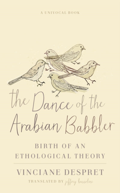 The Dance of the Arabian Babbler: Birth of an Ethological Theory