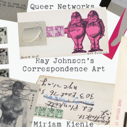 Queer Networks: Ray Johnson's Correspondence Art