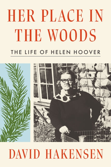 Her Place in the Woods  The Life of Helen Hoover