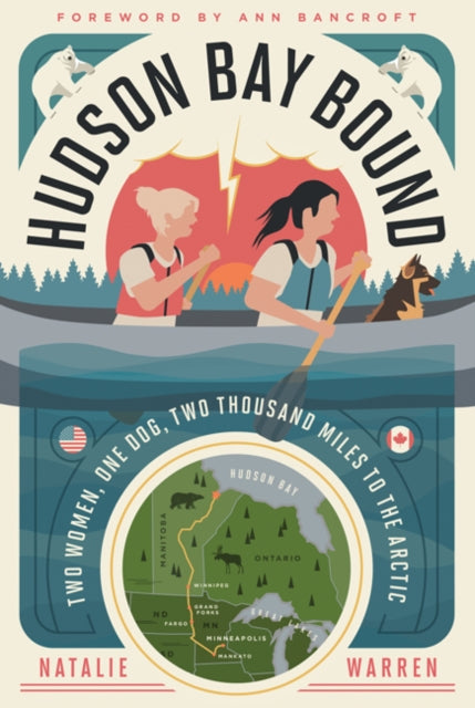Hudson Bay Bound: Two Women, One Dog, Two