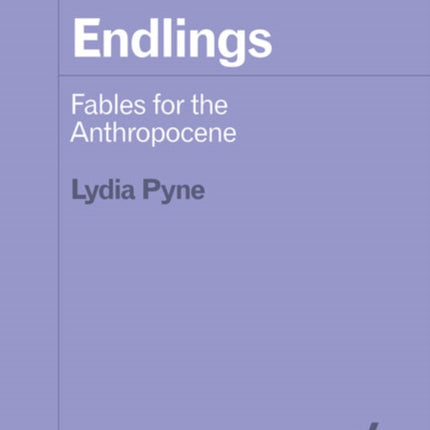 Endlings: Fables for the Anthropocene