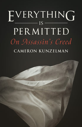 Everything Is Permitted  On Assassins Creed