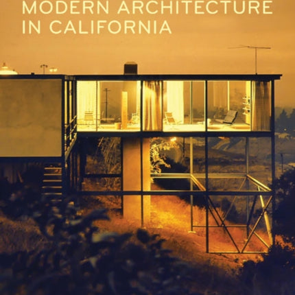 Nothing Permanent: Modern Architecture in California