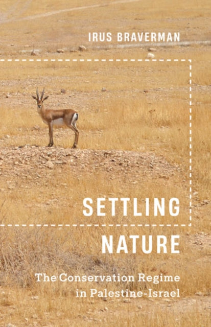 Settling Nature: The Conservation Regime in Palestine-Israel