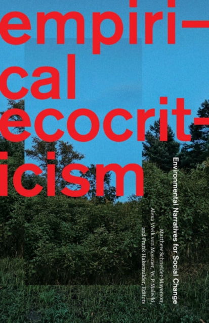 Empirical Ecocriticism: Environmental Narratives for Social Change