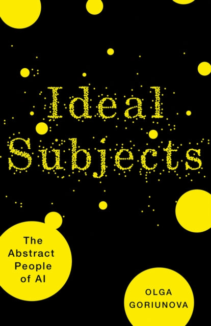 Ideal Subjects Volume 76  The Abstract People of AI