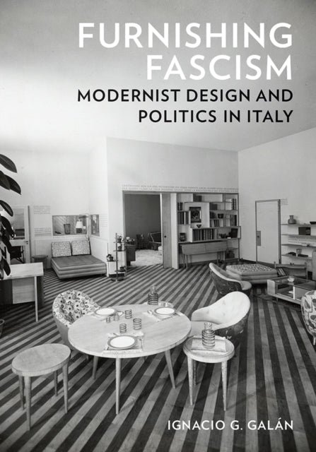 Furnishing Fascism  Modernist Design and Politics