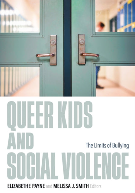 Queer Kids and Social Violence  The Limits of Bullying