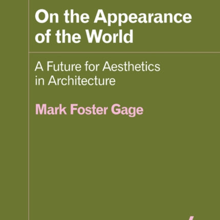 On the Appearance of the World: A Future for Aesthetics in Architecture