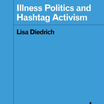 Illness Politics and Hashtag Activism