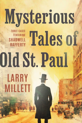 Mysterious Tales of Old St. Paul  Three Cases