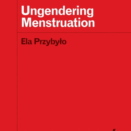 Ungendering Menstruation