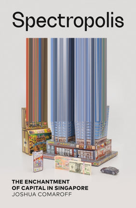 Spectropolis  The Enchantment of Capital in