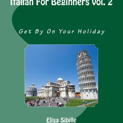 Italian For Beginners: Get By On Your Holiday