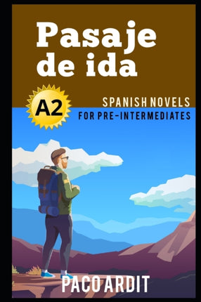 Spanish Novels: Pasaje de ida (Spanish Novels for Pre Intermediates - A2)