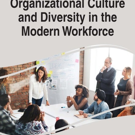 Handbook of Research on Organizational Culture and Diversity in the Modern Workforce