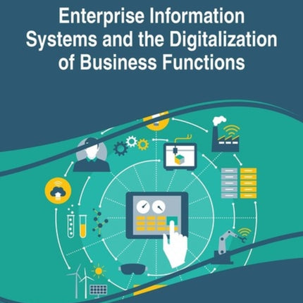 Enterprise Information Systems and the Digitalization of Business Functions