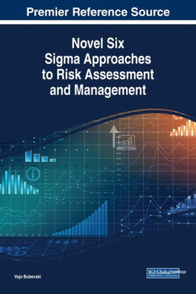 Novel Six Sigma Approaches to Risk Assessment and