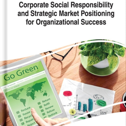 Corporate Social Responsibility and Strategic Market Positioning for Organizational Success