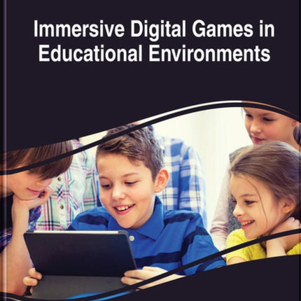 Handbook of Research on Immersive Digital Games