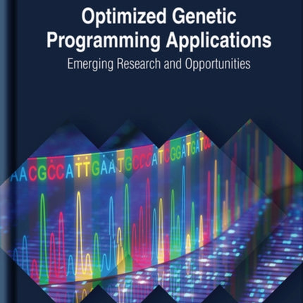 Optimized Genetic Programming Applications: Emerging Research and Opportunities