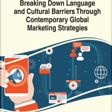 Breaking Down Language and Cultural Barriers through Contemporary Global Marketing Strategies