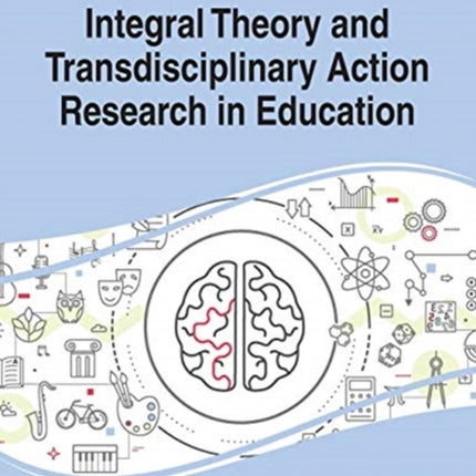 Integral Theory and Transdisciplinary Action