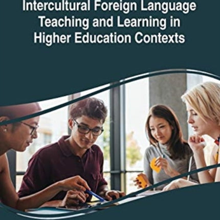 Intercultural Foreign Language Teaching and Learning in Higher Education Contexts