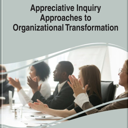 Appreciative Inquiry Approaches to Organizational
