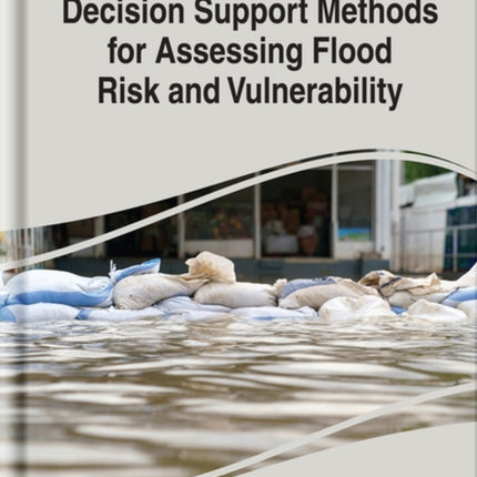 Decision Support Methods for Assessing Flood Risk and Vulnerability