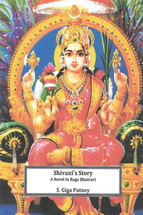 Shivani's Story: A Novel in Raga Bhairavi