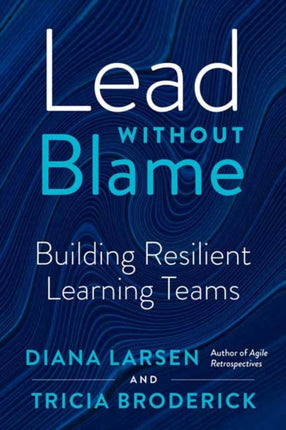 Lead without Blame: Building Resilient Learning Teams